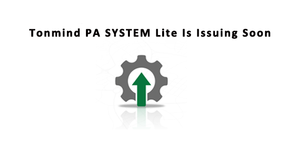 Tonmind PA System Lite será lançado em breve